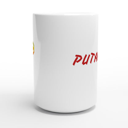 PUTANGINA. on a White 15oz Ceramic Mug