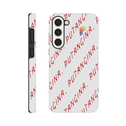 PUTANGINA. on a Samsung Tough Case for Samsung S20 S21 S22 S23 Series