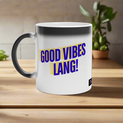 GOOD VIBES LANG on 11oz Ceramic Magic Mug