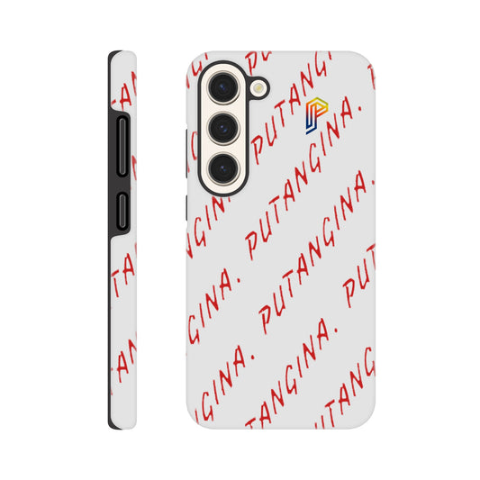 PUTANGINA. on a Samsung Tough Case for Samsung S20 S21 S22 S23 Series