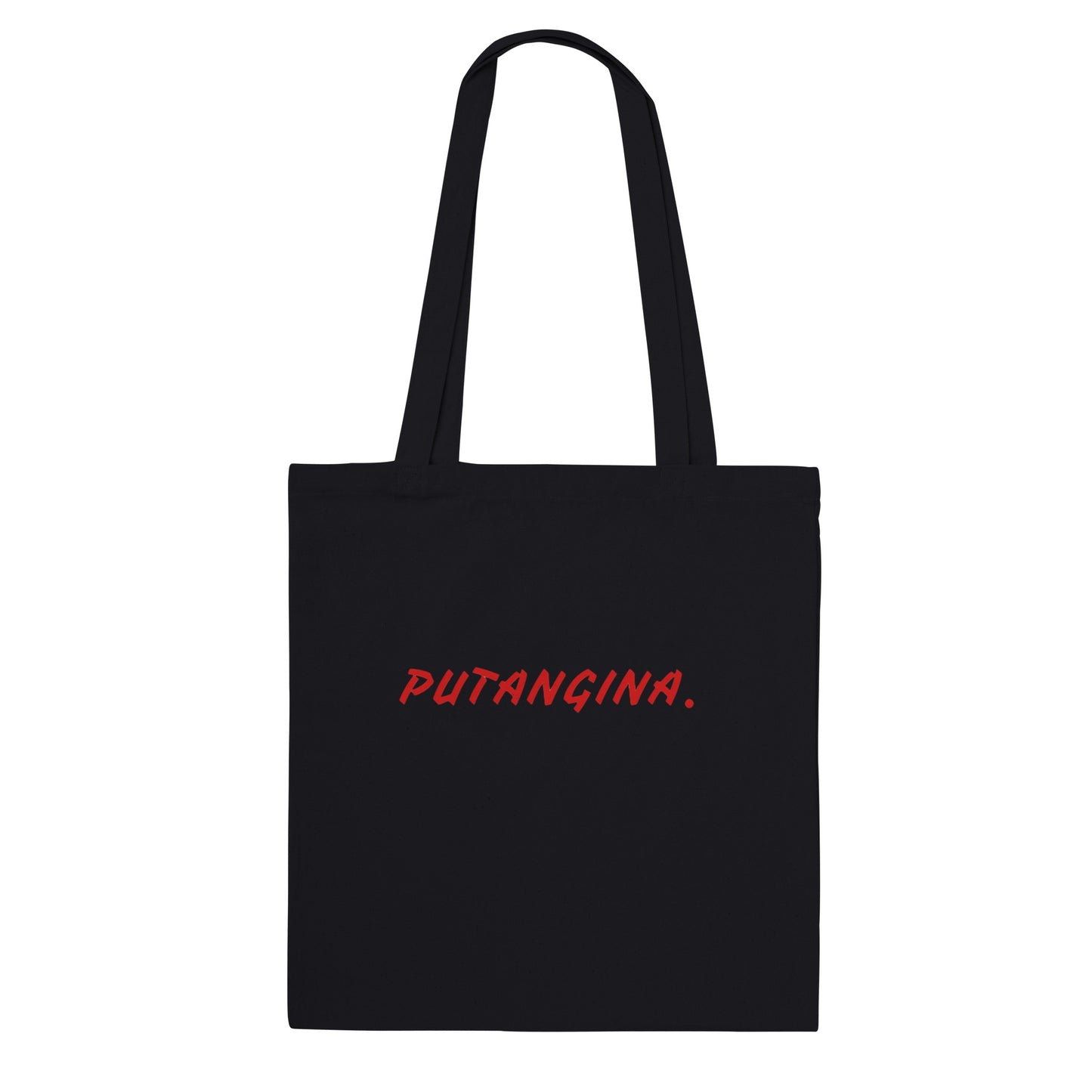 PUTANGINA. on Classic Tote Bag