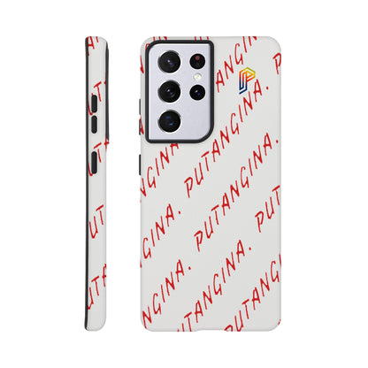 PUTANGINA. on a Samsung Tough Case for Samsung S20 S21 S22 S23 Series